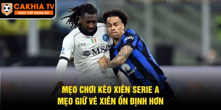 Mẹo Chơi Kèo Xiên Serie A