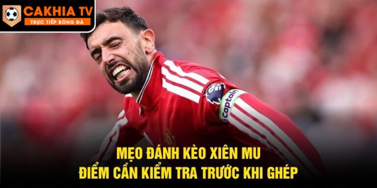 Mẹo Đánh Kèo Xiên Mu