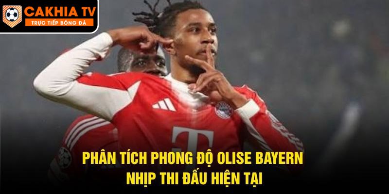 Phân Tích Phong Độ Olise Bayern – Nhịp Thi Đấu Hiện Tại